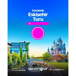 Eskişehir Turu Günübirlik
