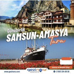 Samsun ve Amasya Turu Günübirlik