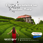 Doğu Karadeniz ve Batum Turu İdeal Paket