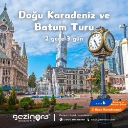 Doğu Karadeniz ve Batum Turu 2 Gece 3 Gün (ÖĞRENCİ)